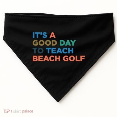 ItS A Good Day To Teach Beach Golf Coach Cute Gift USA-Made Doggie Bandana