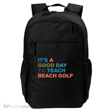 ItS A Good Day To Teach Beach Golf Coach Cute Gift Backpack