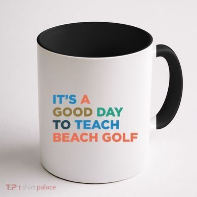 ItS A Good Day To Teach Beach Golf Coach Cute Gift Coffee Mug back