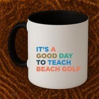 ItS A Good Day To Teach Beach Golf Coach Cute Gift Coffee Mug thumb 2