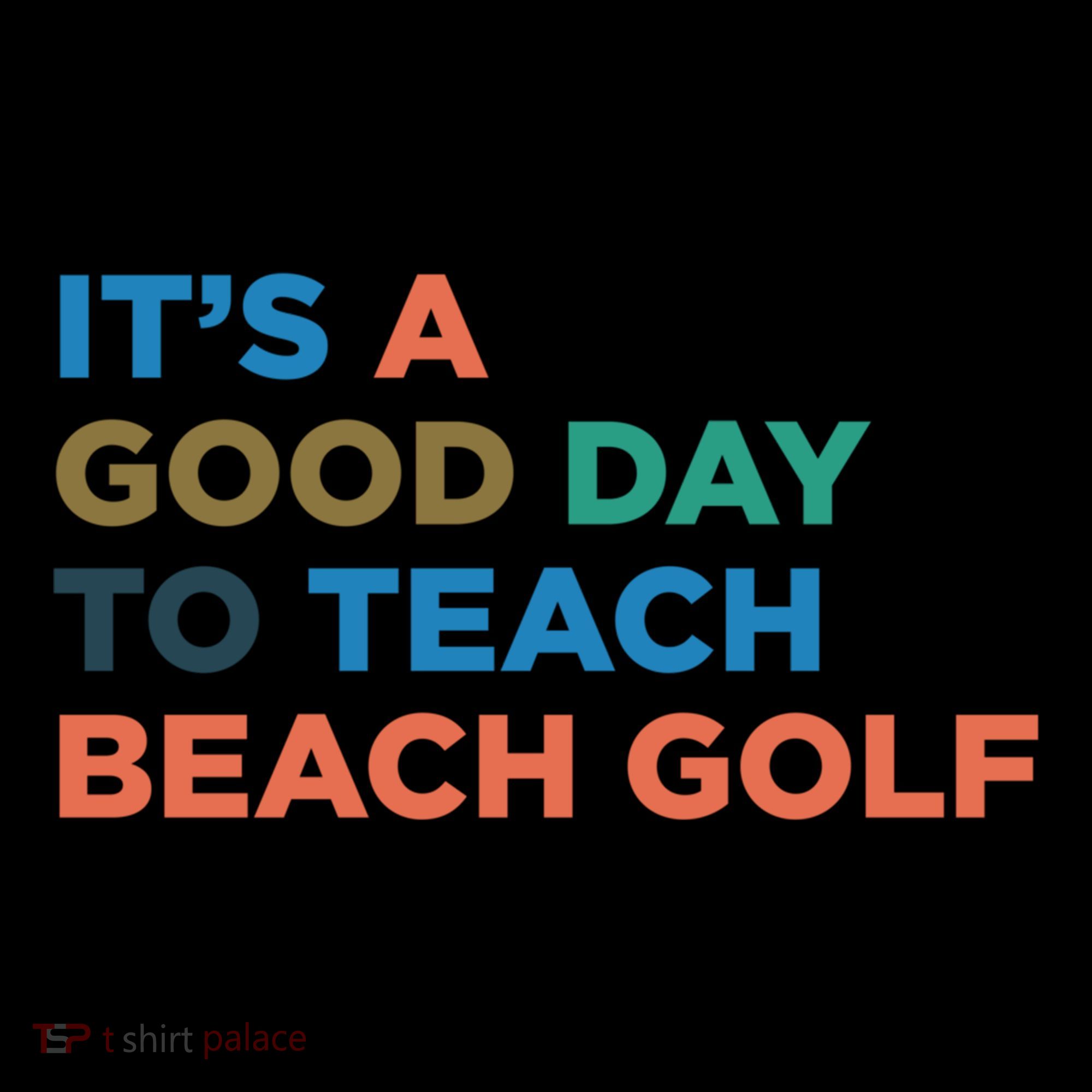 ItS A Good Day To Teach Beach Golf Coach Cute Gift Women's Hoodie