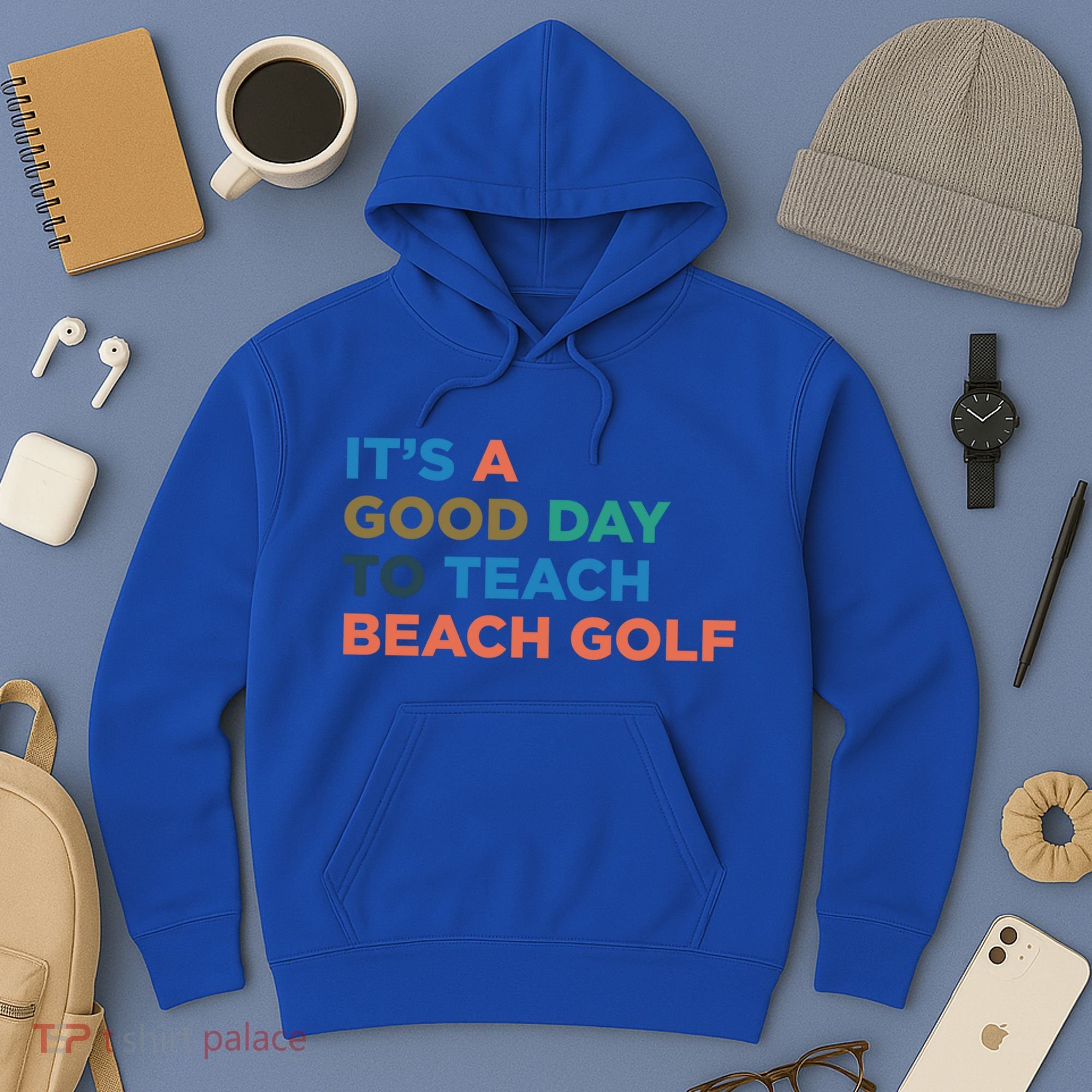 ItS A Good Day To Teach Beach Golf Coach Cute Gift Hoodie