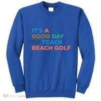 ItS A Good Day To Teach Beach Golf Coach Cute Gift Sweatshirt thumb 0