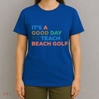 ItS A Good Day To Teach Beach Golf Coach Cute Gift T-Shirt thumb 4