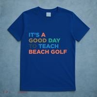 ItS A Good Day To Teach Beach Golf Coach Cute Gift T-Shirt thumb 5