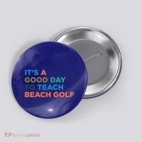 ItS A Good Day To Teach Beach Golf Coach Cute Gift Button thumb 0