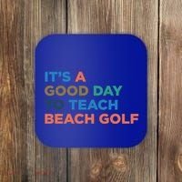 ItS A Good Day To Teach Beach Golf Coach Cute Gift Coaster thumb 0