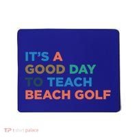 ItS A Good Day To Teach Beach Golf Coach Cute Gift Mousepad thumb 0