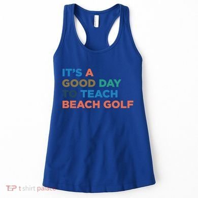 ItS A Good Day To Teach Beach Golf Coach Cute Gift Women's Tank Top