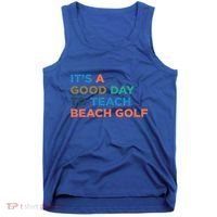 ItS A Good Day To Teach Beach Golf Coach Cute Gift Tank Top thumb 0