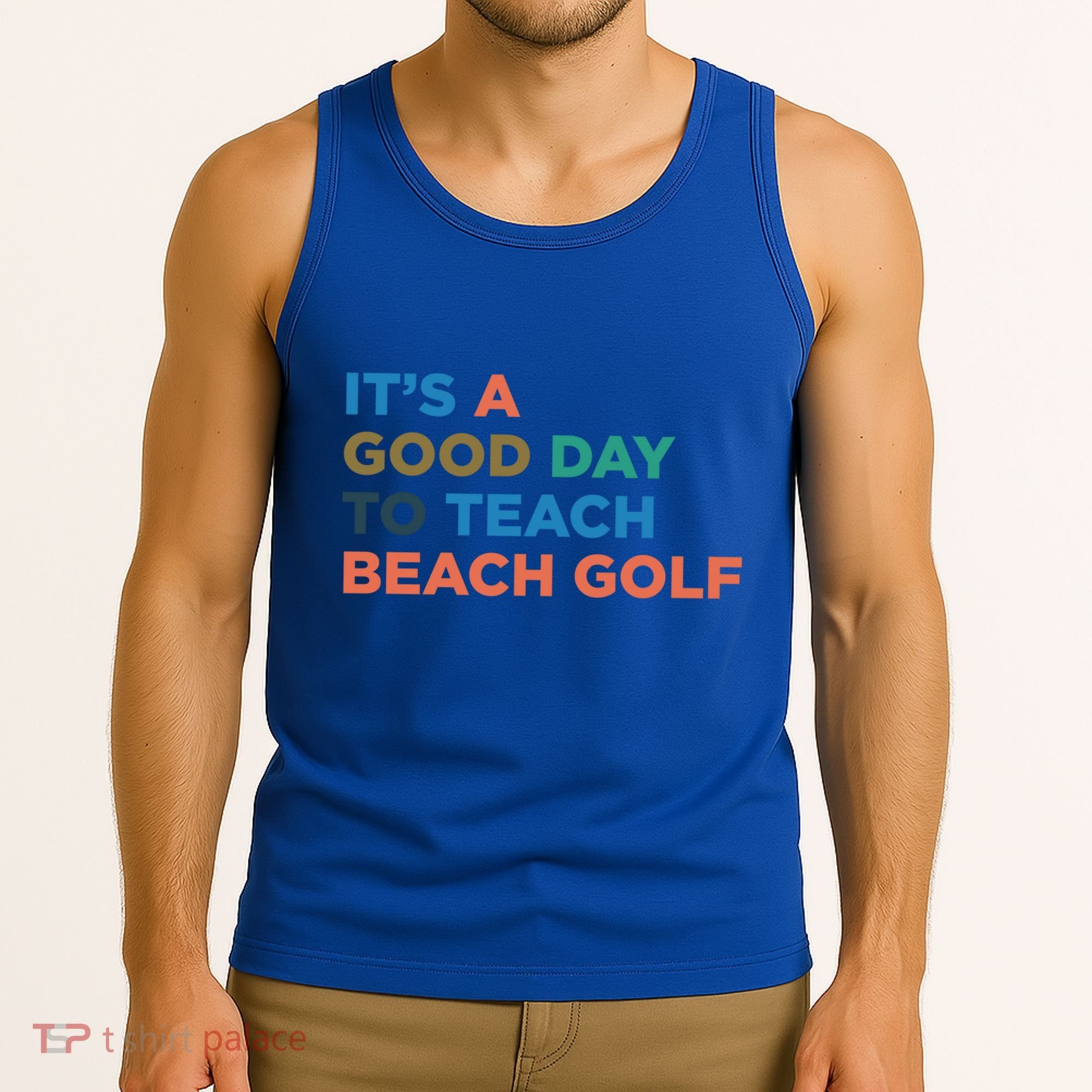 ItS A Good Day To Teach Beach Golf Coach Cute Gift Tank Top