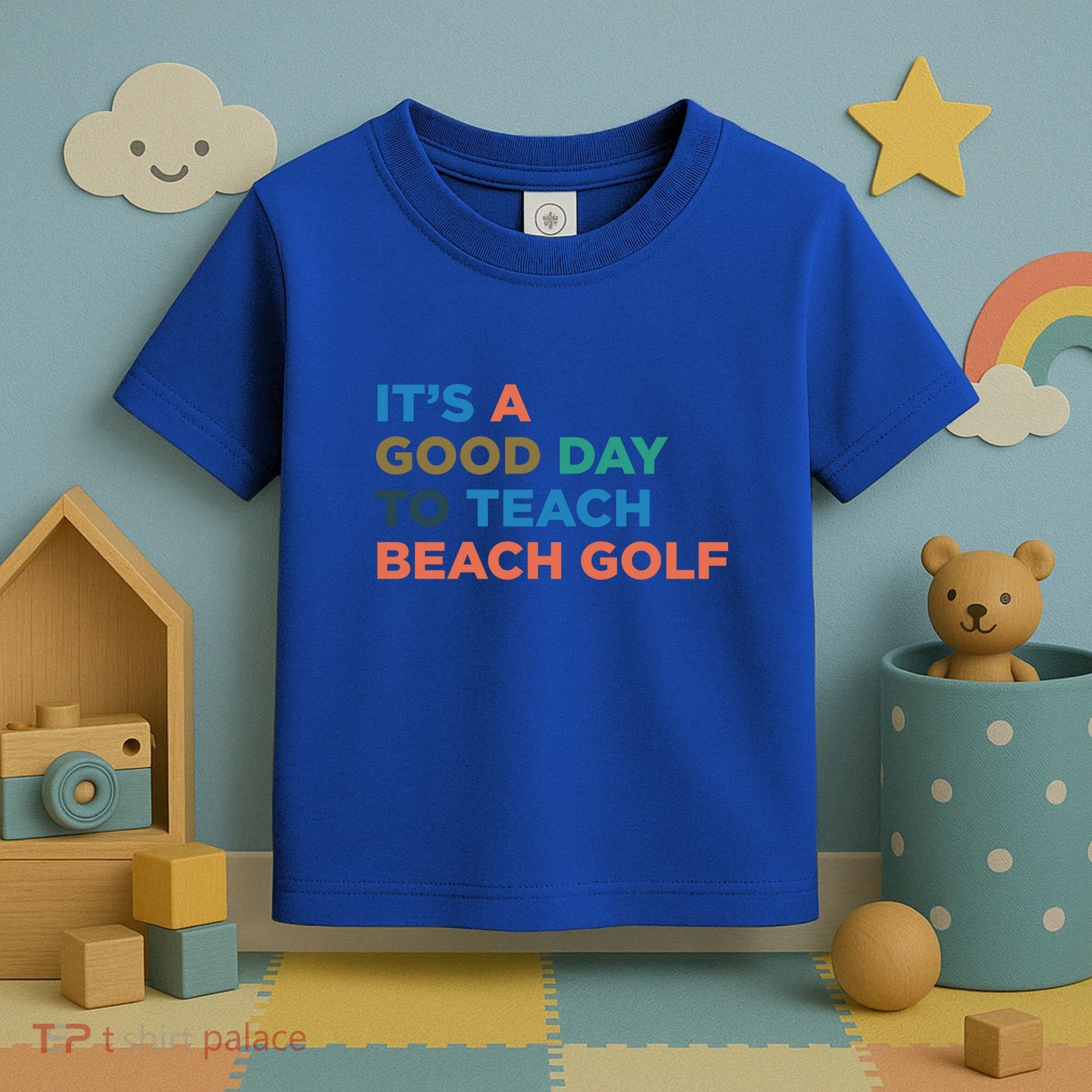 ItS A Good Day To Teach Beach Golf Coach Cute Gift Toddler T-Shirt
