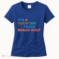 ItS A Good Day To Teach Beach Golf Coach Cute Gift Women's T-Shirt thumb 0