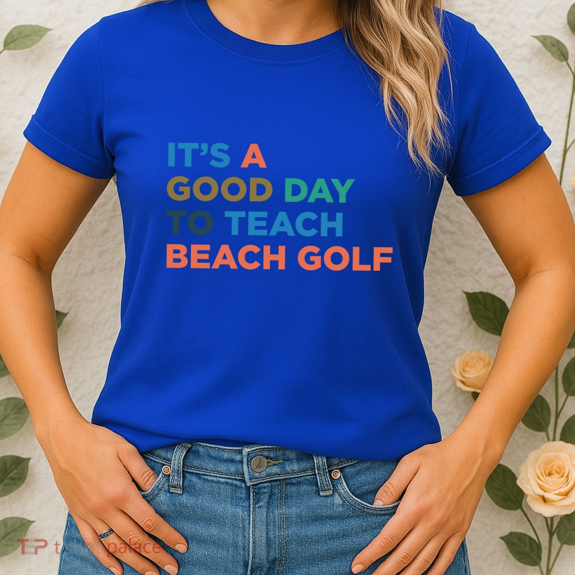 ItS A Good Day To Teach Beach Golf Coach Cute Gift Women's T-Shirt