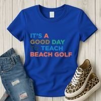 ItS A Good Day To Teach Beach Golf Coach Cute Gift Women's T-Shirt thumb 3