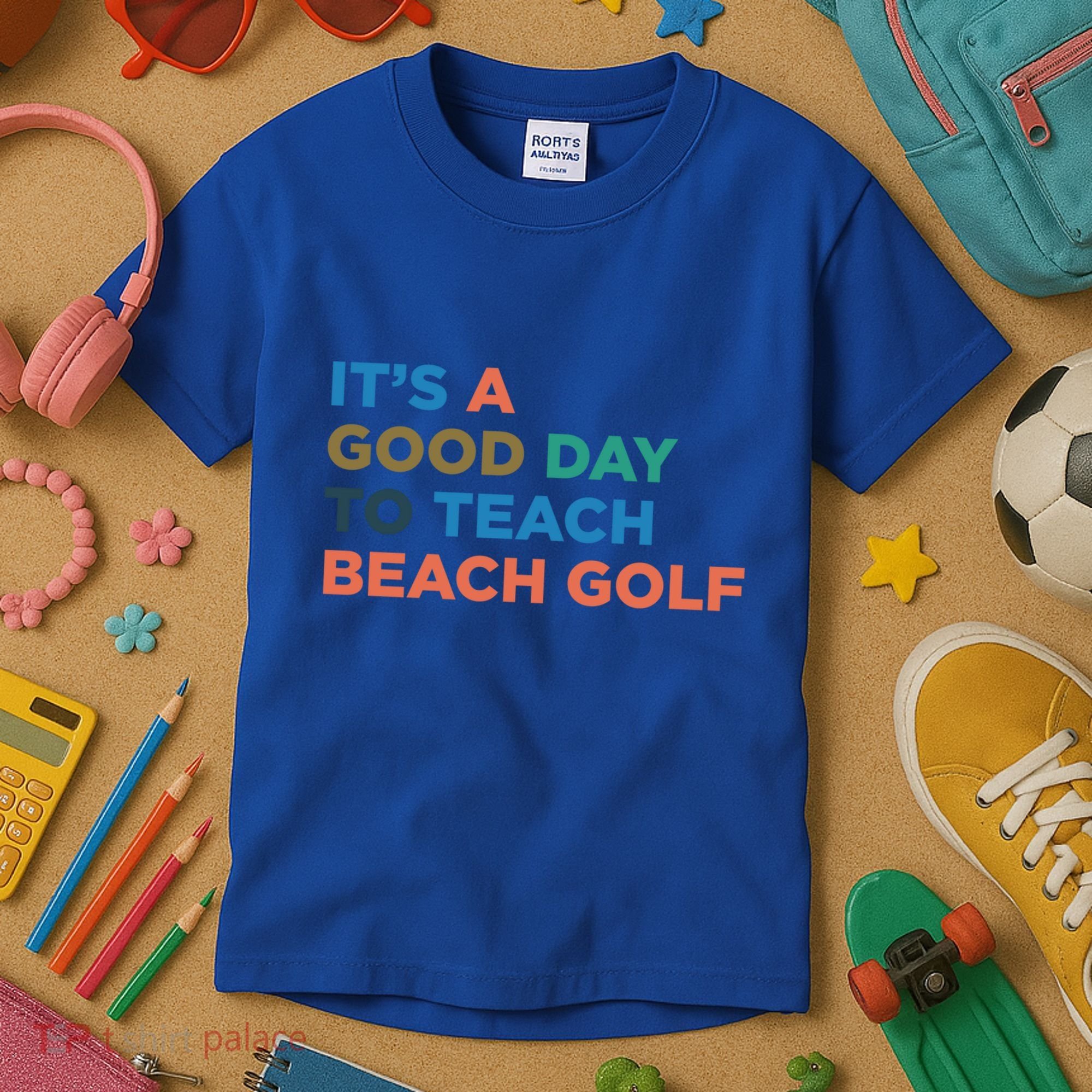 ItS A Good Day To Teach Beach Golf Coach Cute Gift Kids T-Shirt