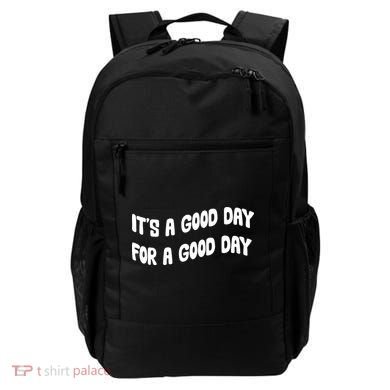 It's A Good Day For A Good Day Backpack