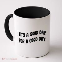It's A Good Day For A Good Day Coffee Mug thumb 0