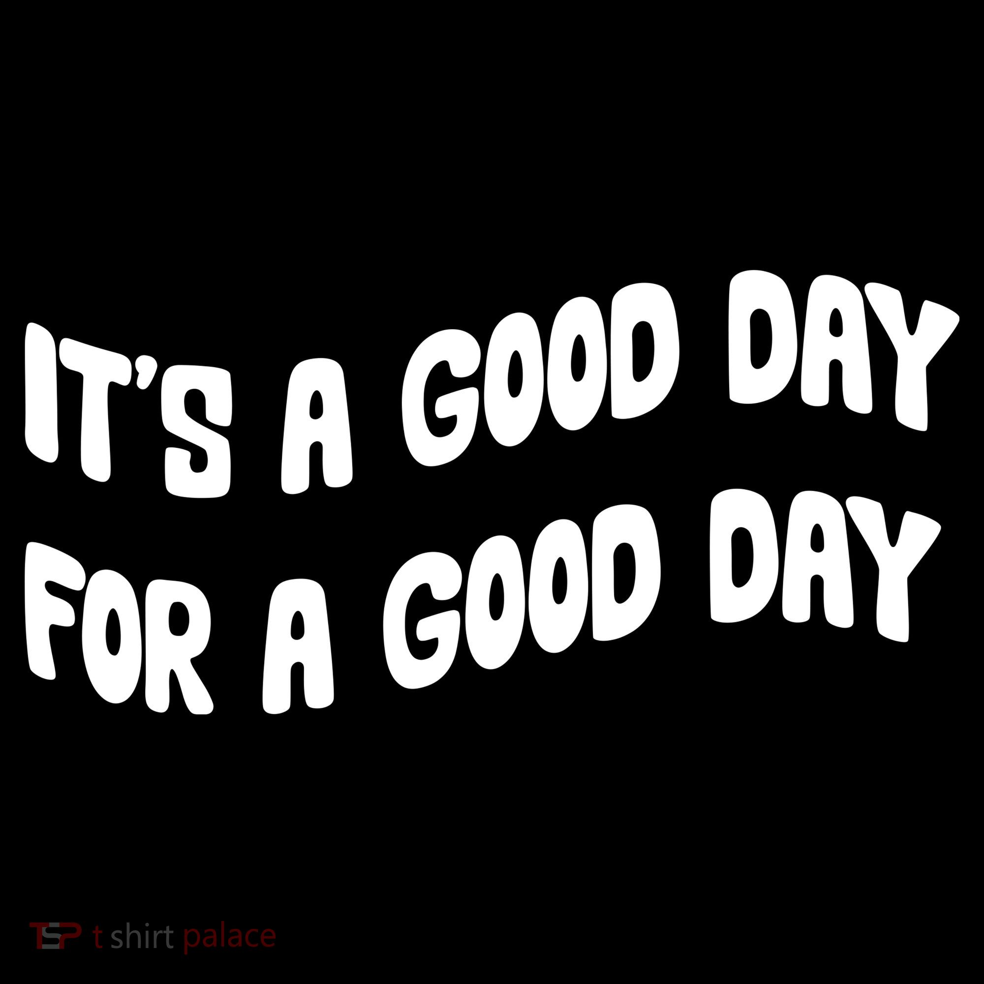 It's A Good Day For A Good Day Women's Hoodie