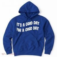 It's A Good Day For A Good Day Hoodie thumb 0