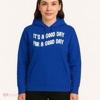 It's A Good Day For A Good Day Hoodie thumb 5