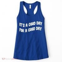 It's A Good Day For A Good Day Women's Tank Top thumb 0