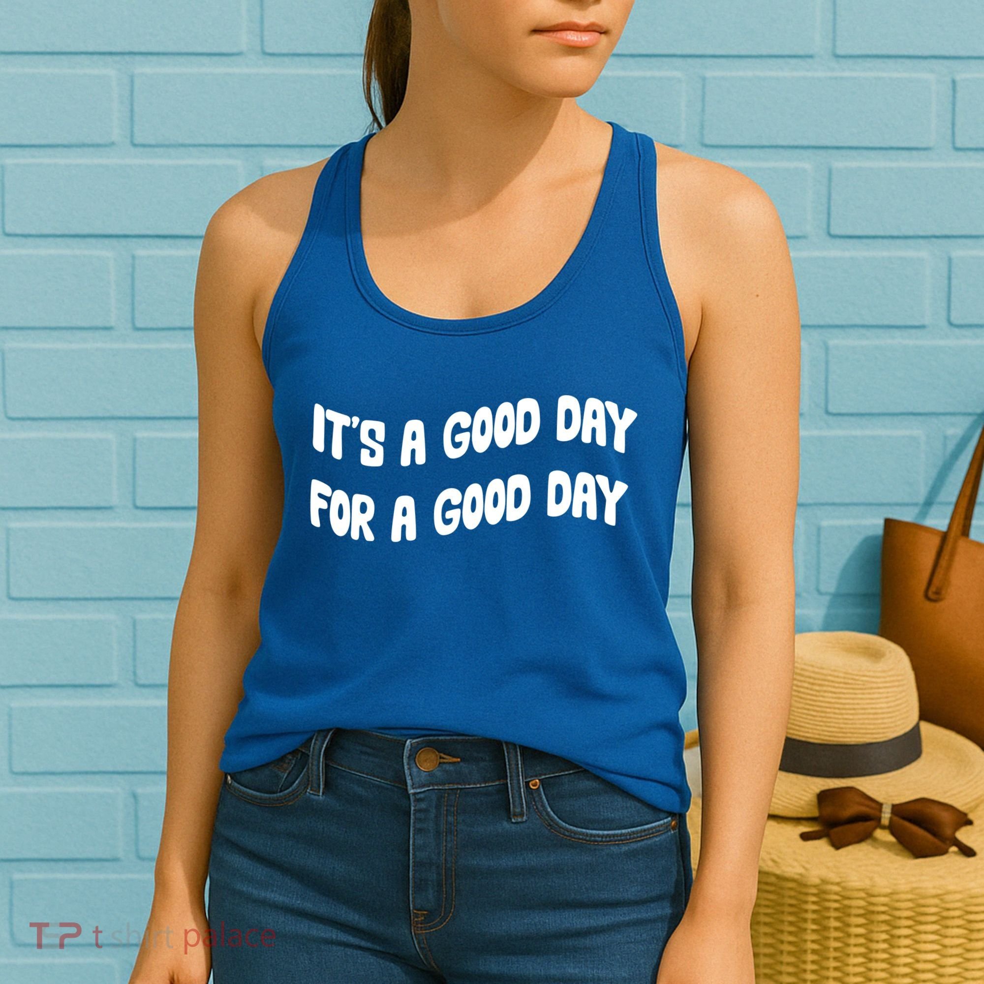 It's A Good Day For A Good Day Women's Tank Top