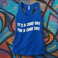 It's A Good Day For A Good Day Women's Tank Top thumb 3