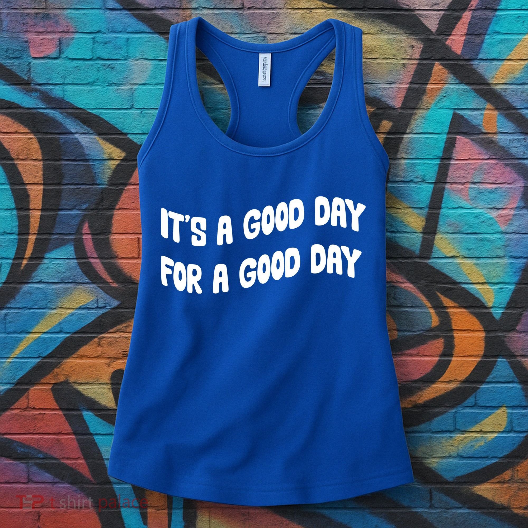 It's A Good Day For A Good Day Women's Tank Top
