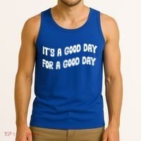 It's A Good Day For A Good Day Tank Top thumb 3