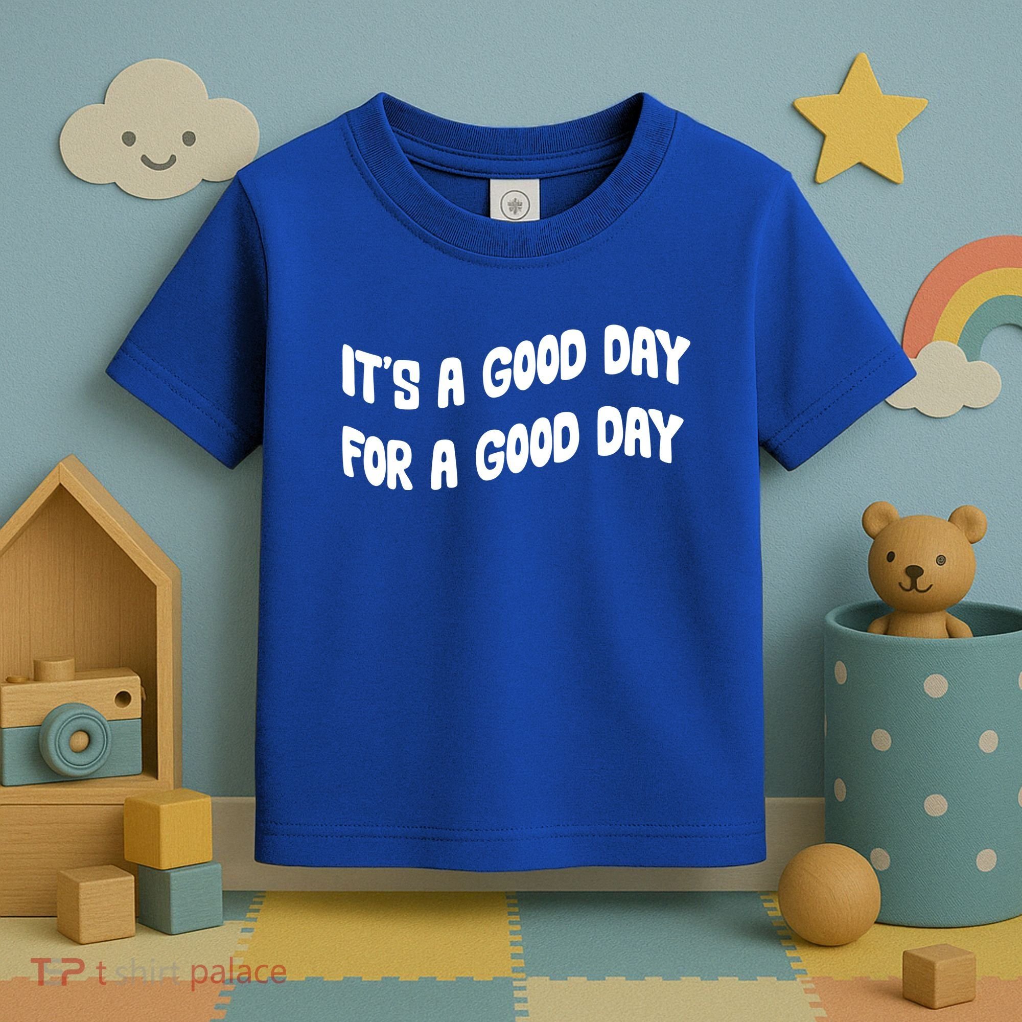 It's A Good Day For A Good Day Toddler T-Shirt