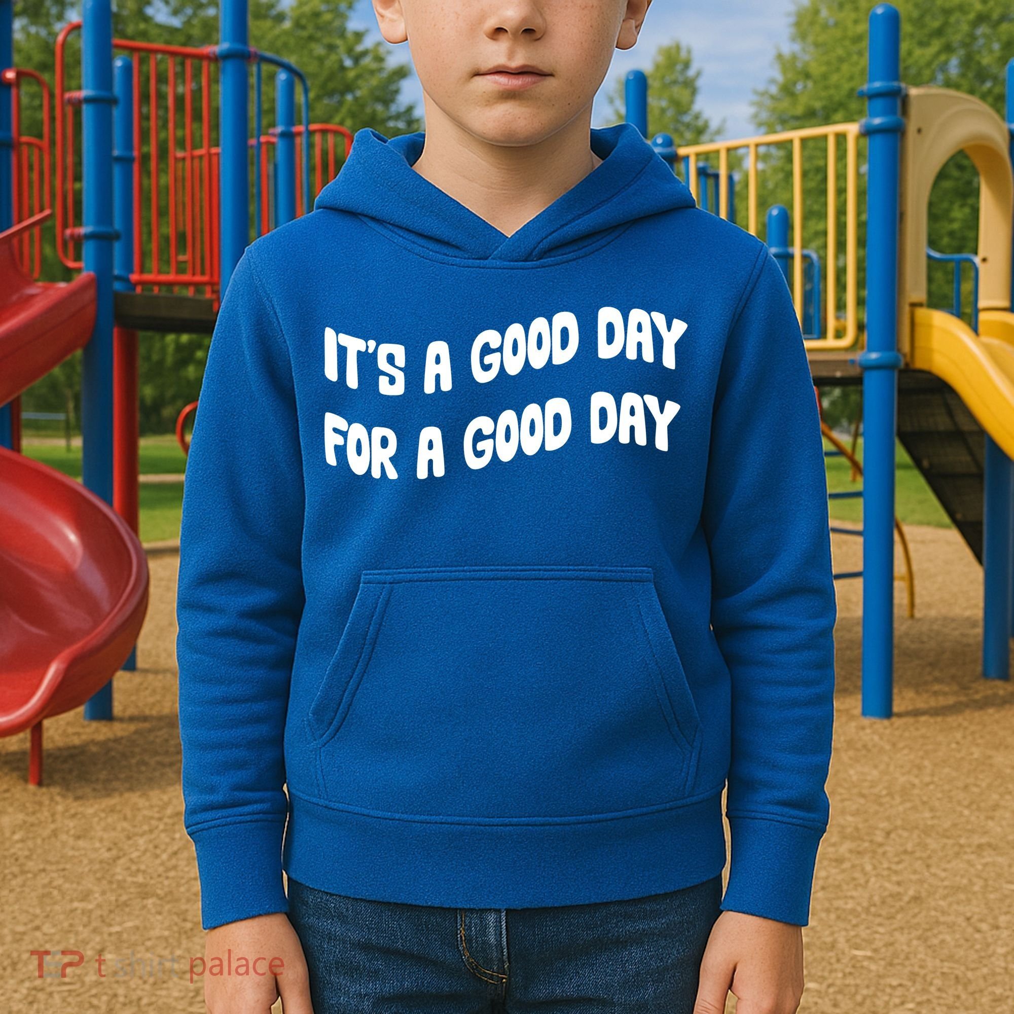 It's A Good Day For A Good Day Kids Hoodie