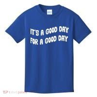 It's A Good Day For A Good Day Kids T-Shirt thumb 0