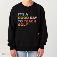 ItS A Good Day To Teach Golf Coach Cute Gift Women's Sweatshirt thumb 0