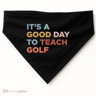 ItS A Good Day To Teach Golf Coach Cute Gift USA-Made Doggie Bandana