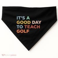 ItS A Good Day To Teach Golf Coach Cute Gift USA-Made Doggie Bandana thumb 0