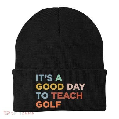 ItS A Good Day To Teach Golf Coach Cute Gift Beanie