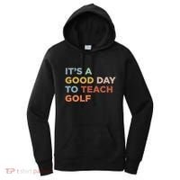 ItS A Good Day To Teach Golf Coach Cute Gift Women's Hoodie thumb 0