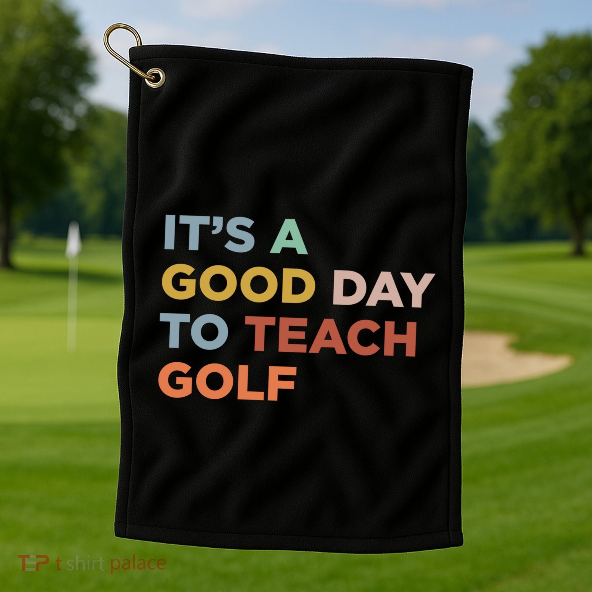 ItS A Good Day To Teach Golf Coach Cute Gift Golf Towel