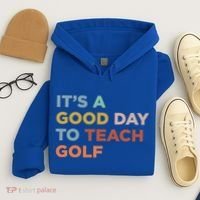 ItS A Good Day To Teach Golf Coach Cute Gift Hoodie thumb 4