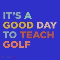 ItS A Good Day To Teach Golf Coach Cute Gift T-Shirt thumb 7