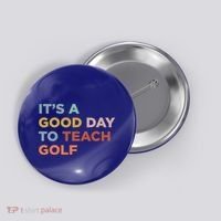 ItS A Good Day To Teach Golf Coach Cute Gift Button thumb 0