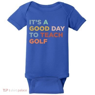 ItS A Good Day To Teach Golf Coach Cute Gift Baby Bodysuit