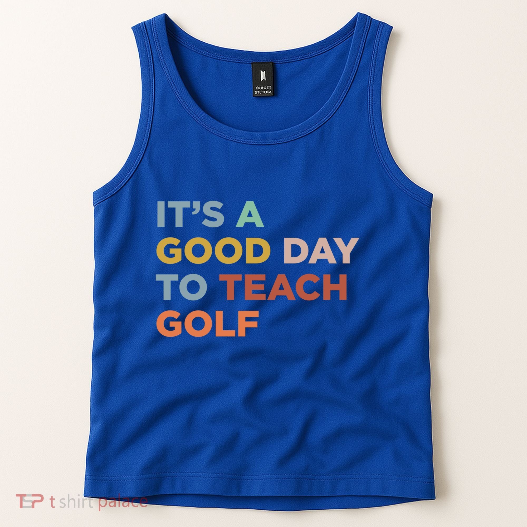 ItS A Good Day To Teach Golf Coach Cute Gift Tank Top