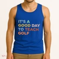 ItS A Good Day To Teach Golf Coach Cute Gift Tank Top thumb 3
