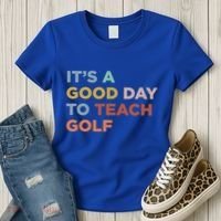 ItS A Good Day To Teach Golf Coach Cute Gift Women's T-Shirt thumb 3