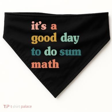 It’s A Good Day To Do Sum Math funny mathTeacher USA-Made Doggie Bandana