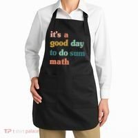 It’s A Good Day To Do Sum Math funny mathTeacher Apron thumb 2