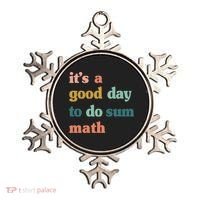 It’s A Good Day To Do Sum Math funny mathTeacher Ornament thumb 0