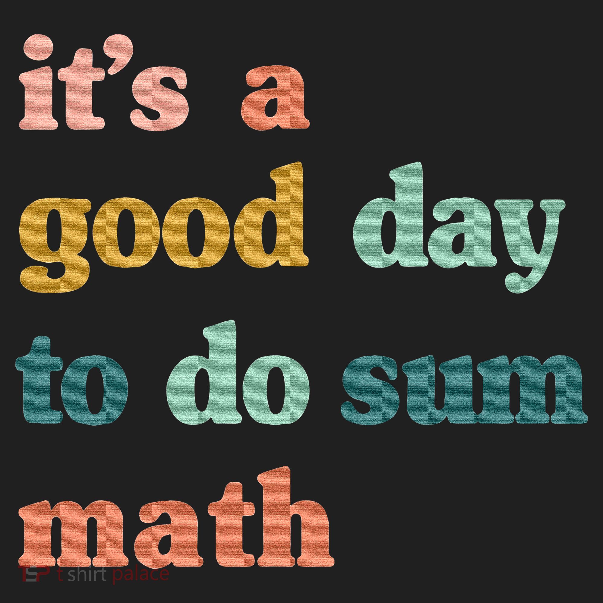 It’s A Good Day To Do Sum Math funny mathTeacher Golf Towel